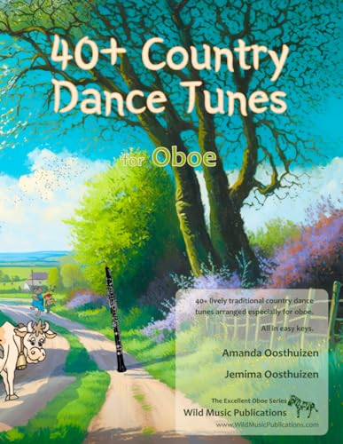 40+ Country Dance Tunes for Oboe: Over 40 lively, traditional country dance tunes arranged for the oboe von Independently published