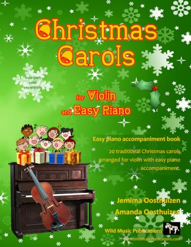 Christmas Carols for Violin and Easy Piano: 20 Traditional Christmas Carols arranged for Violin with easy Piano accompaniment. Play with the first 20 ... The Vibrant Violin Book of Christmas Carols von CreateSpace Independent Publishing Platform