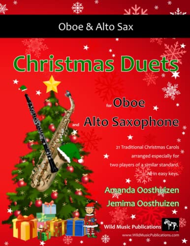 Christmas Duets for Oboe and Alto Saxophone: 21 Traditional Christmas Carols arranged for two equal players of intermediate standard von CreateSpace Independent Publishing Platform