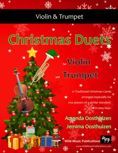 Christmas Duets for Violin and Trumpet: 21 Traditional Christmas Carols arranged for two equal players of intermediate standard von CreateSpace Independent Publishing Platform