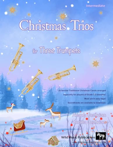 Christmas Trios for Three Trumpets: 24 Traditional Christmas Carols arranged especially for three trumpet players of Grades 3 - 5 standard. Most are in easy keys.