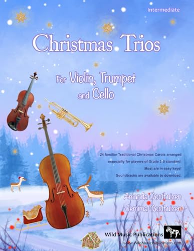 Christmas Trios for Violin Trumpet and Cello: 24 Traditional Christmas Carols arranged especially for three players of around Grades 3 - 5 standard. von Independently published