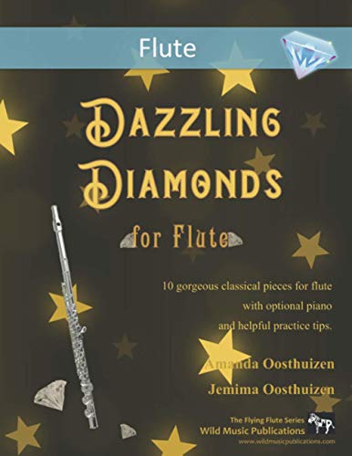 Dazzling Diamonds for Flute: Easy music for flute with optional piano and practice tips. (The Flying Flute) von CreateSpace Independent Publishing Platform