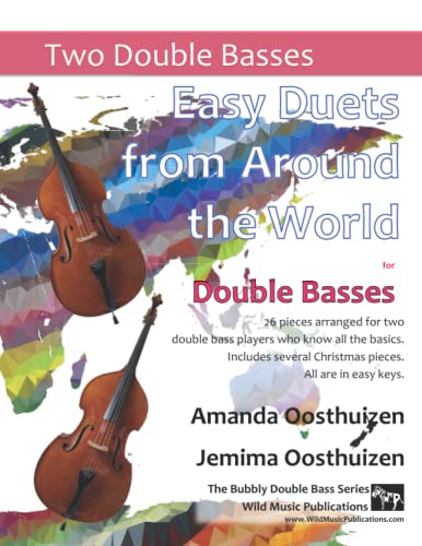 Easy Duets from Around the World for Double Basses: 26 pieces arranged for two equal double bass players who know all the basics. Includes several Christmas pieces. All are in easy keys.