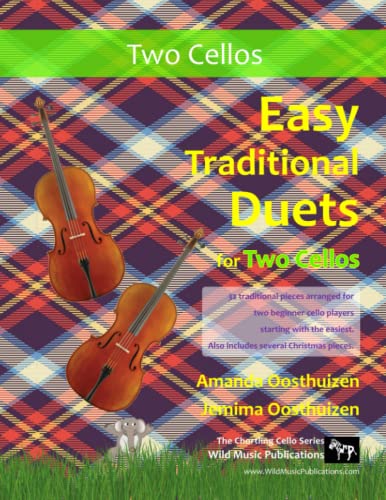 Easy Traditional Duets for Two Cellos: 32 traditional melodies from around the world arranged especially for two beginner cello players. All are in easy keys. von CreateSpace Independent Publishing Platform