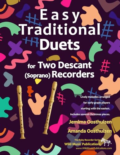 Easy Traditional Duets for Two Descant (Soprano) Recorders: 28 traditional melodies from around the world arranged especially for two equal beginner ... are in easy keys. Starts with the easiest.