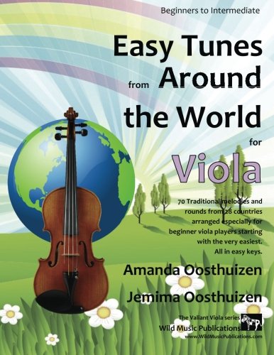 Easy Tunes from Around the World for Viola: 70 easy traditional tunes to explore for beginner viola players. Starting with just 4 notes and progressing. All in easy keys. von CreateSpace Independent Publishing Platform