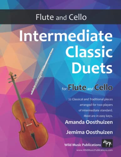 Intermediate Classic Duets for Flute and Cello: 22 classical and traditional melodies for Flute and Cello players of a similar intermediate standard. Mostly in easy keys. von Independently published