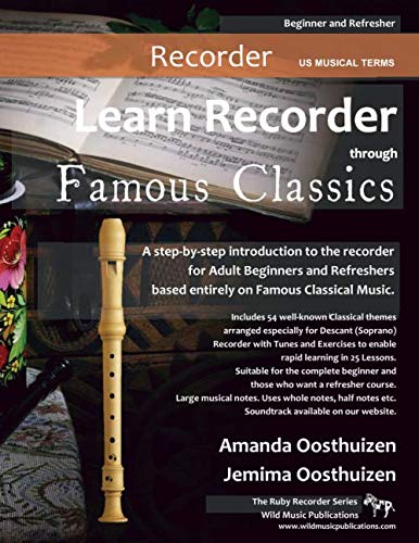 Learn Recorder through Famous Classics: US Musical Terms: a step-by-step introduction to the recorder for Adult Beginners and Refreshers based entirely on well-known Classical music. von Independently published
