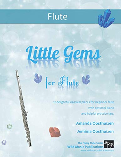 Little Gems for Flute: Music for the beginner flute player (The Flying Flute) von CreateSpace Independent Publishing Platform