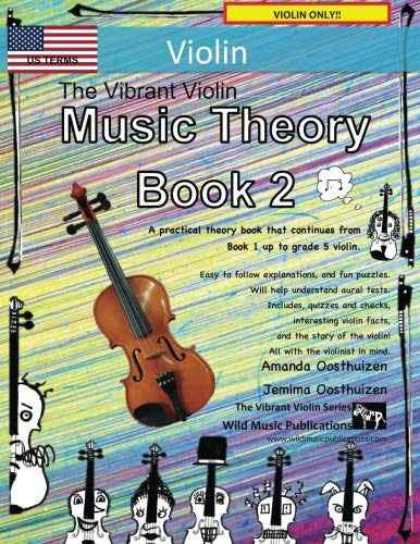 The Vibrant Violin Music Theory Book 2 - US Terms: A music theory book especially for violinists with easy to follow explanations, puzzles, and more. All you need to know for Grades 3-5 Violin. von CreateSpace Independent Publishing Platform