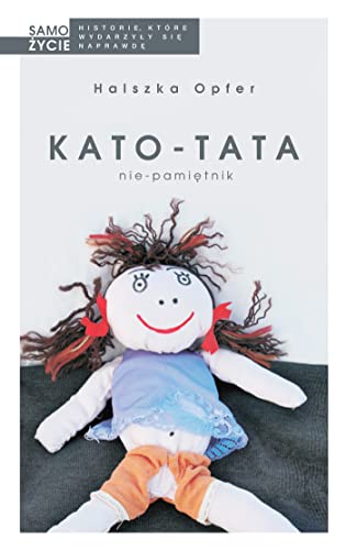 Kato-tata: Nie-pamiętnik (SAMO ŻYCIE)