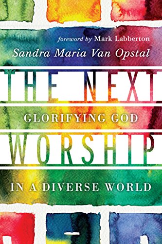 The Next Worship: Glorifying God in a Diverse World von IVP