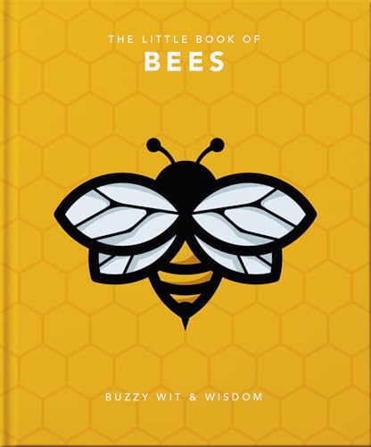 The Little Book of Bees: Buzzy wit and wisdom (Little Books of Nature & the Great Outdoors)