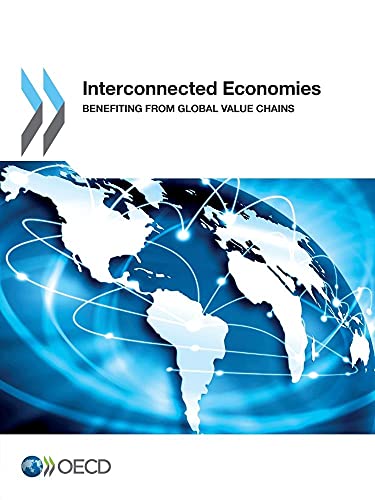 Interconnected Economies: Benefiting from Global Value Chains von OECD