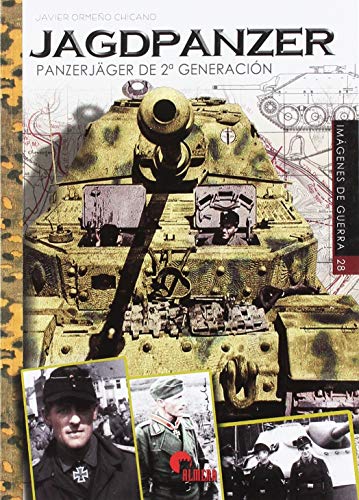 Jagdpanzer : Panzerjäger de segunda generación (Imágenes de Guerra, Band 28) von Almena Ediciones