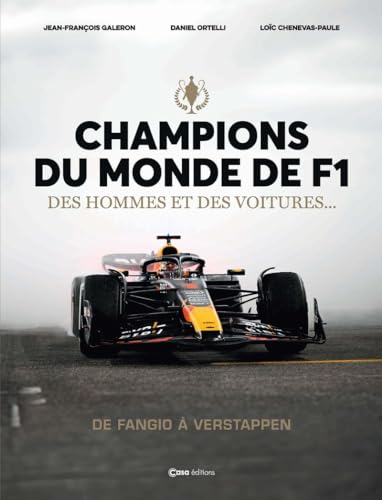 Champions du Monde de F1 - Des hommes et des voitures ... De Fangio à Verstapppen: Des hommes et des voitures... De Fangio à Verstappen von CASA