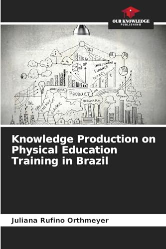 Knowledge Production on Physical Education Training in Brazil: DE von Our Knowledge Publishing