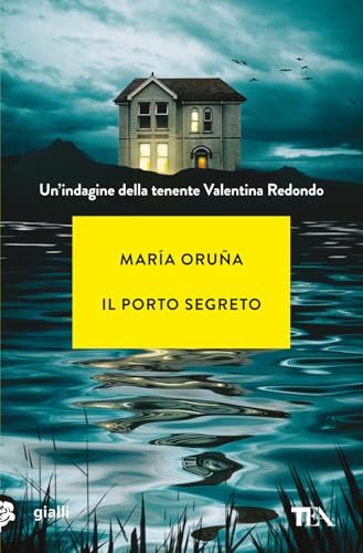 Il porto segreto. Un'indagine di Valentina Redondo (Gialli TEA) von TEA