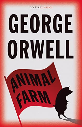 Animal Farm: The Internationally Best Selling Classic from the Author of 1984 (Collins Classics) von William Collins