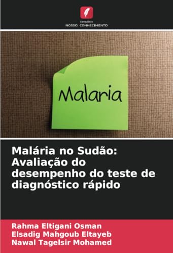 Malária no Sudão: Avaliação do desempenho do teste de diagnóstico rápido von Edições Nosso Conhecimento