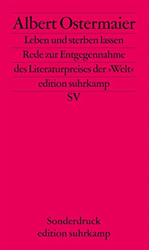 Leben und sterben lassen: Rede zur Entgegennahme des Literaturpreises der Welt (edition suhrkamp) von Suhrkamp Verlag