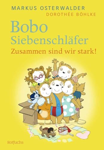 Bobo Siebenschläfer: Zusammen sind wir stark!: Vorlesegeschichten ab 4 Jahren (Bobo Siebenschläfer: Neue Abenteuer zum Vorlesen ab 4 Jahre, Band 7) von rotfuchs