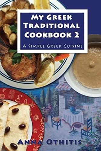 My Greek Traditional Cookbook 2: A Simple Greek Cuisine von Lionheart Publishing House