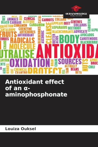 Antioxidant effect of an ¿-aminophosphonate von Our Knowledge Publishing