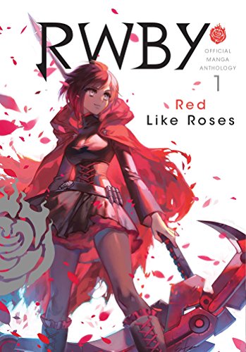 RWBY Anthology, Vol. 1: RED LIKE ROSES (RWBY OFFICIAL MANGA ANTHOLOGY GN, Band 1) von Simon & Schuster