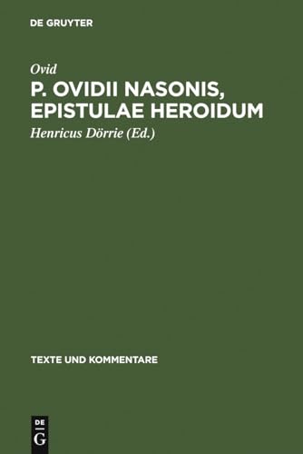 P. Ovidii Nasonis, Epistulae Heroidum (Texte und Kommentare, 6, Band 6)