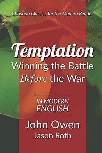 Temptation: Winning the Battle Before the War: In Modern English von Independently Published