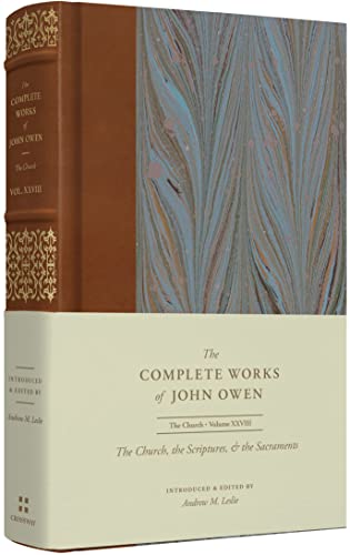 The Church, the Scriptures, and the Sacraments (Complete Works of John Owen, 28) von Crossway Books
