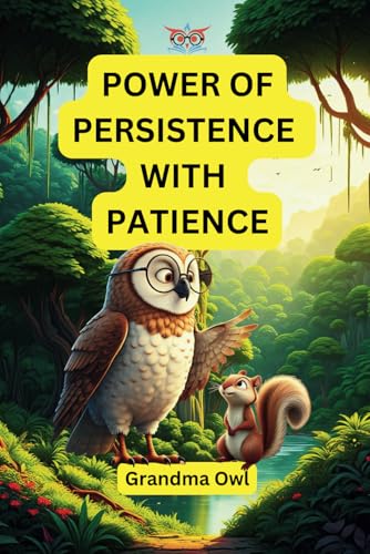 Power of Persistence with Patience: Life Lessons for 3-9 year olds with free read-along online (Life Lessons for Kids)