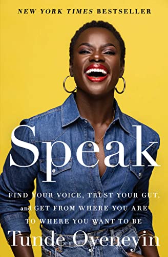 Speak: Find Your Voice, Trust Your Gut, and Get from Where You Are to Where You Want to Be von Avid Reader Press