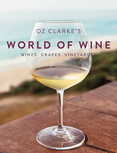 Oz Clarke's World of Wine: Wines Grapes Vineyards von HQ
