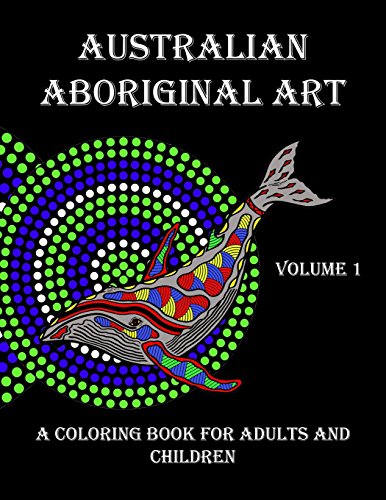 Australian Aboriginal Art: A Coloring Book for Adults and Children von CreateSpace Independent Publishing Platform