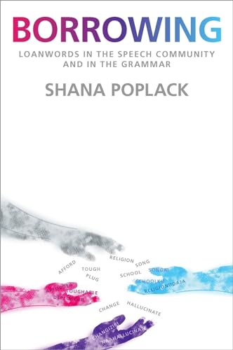 BORROWING P: Loanwords in the Speech Community and in the Grammar von Oxford University Press, USA