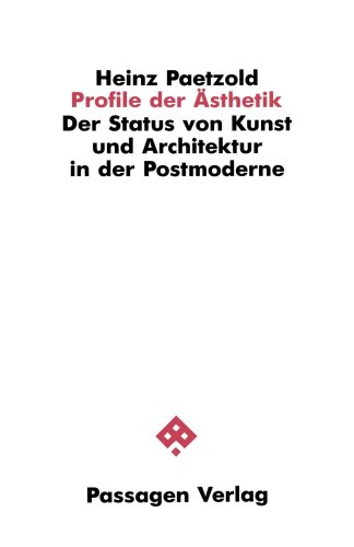 Profile der Ästhetik. Der Status von Kunst und Architektur in der Postmoderne von Passagen Verlag