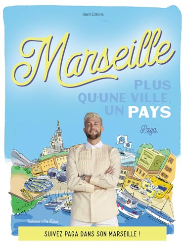 Marseille : Plus qu'une ville, un pays: Suivez Paga dans son Marseille von TALENT EDITIONS