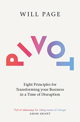 Pivot: Eight Principles for Transforming your Business in a Time of Disruption von Simon & Schuster UK