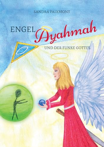 Engel Ayahmah: Und der Funke Gottes (Engel Ayahmah: Und die Suche nach Gabriel)