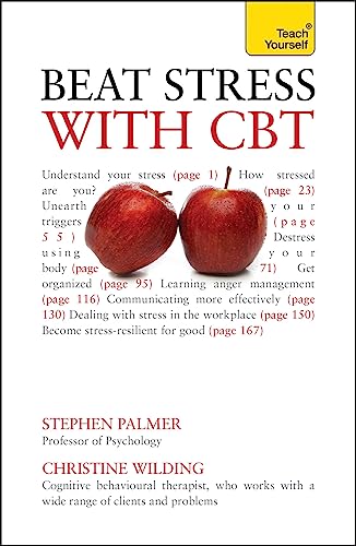 Beat Stress with CBT: Solutions and strategies for dealing with stress: a cognitive behavioural therapy toolkit von Teach Yourself