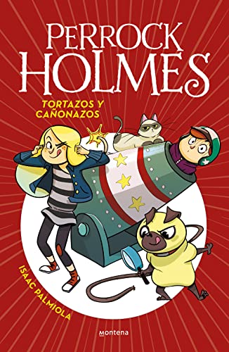 Perrock Holmes 4. Tortazos y cañonazos (Jóvenes lectores, Band 4) von MONTENA