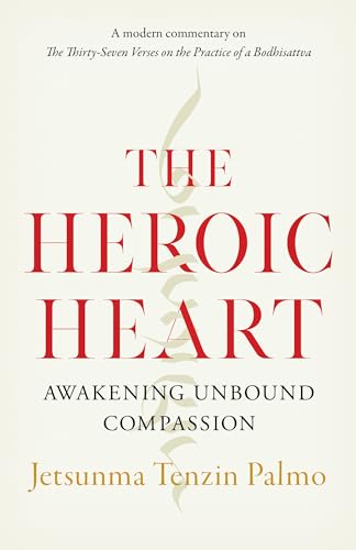The Heroic Heart: Awakening Unbound Compassion von Shambhala