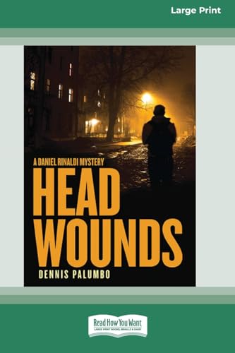 Head Wounds: A Daniel Rinaldi Mystery [Large Print 16 Pt Edition] von ReadHowYouWant