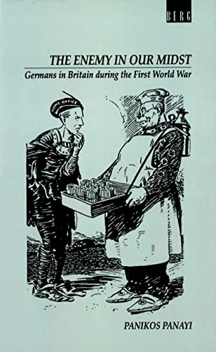 Enemy in Our Midst: Germans in Britain During the First World War von Berg Publishers