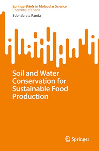 Soil and Water Conservation for Sustainable Food Production (Chemistry of Foods)