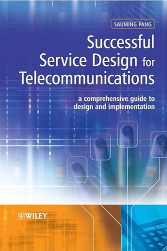 Successful Service Design for Telecommunications: A Comprehensive Guide to Design and Implementation