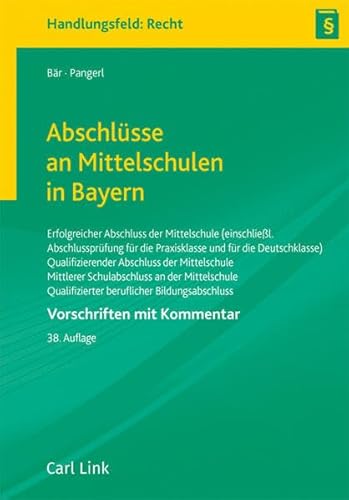Abschlüsse an Mittelschulen in Bayern: Vorschriften mit Kommentar von Link, Carl